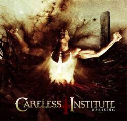 Careless Institute : Uprising
